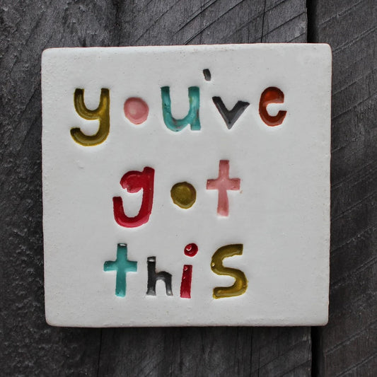 Ceramic Wall Tile YOU'VE GOT THIS